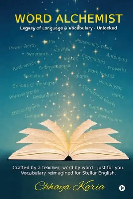 Word Alchemist: Legacy of Language and Vocabulary - Unlocked: Legacy of Language and Vocabulary - Unlocked by Chhaya Karia