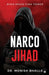 Narco Jihad: When Drugs Fund Terror by Dr Monish Bhalla