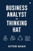 Business Analyst - Thinking Hat by Hiten Shah
