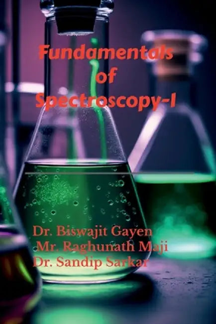 Fundamentals of Spectroscopy-I by Dr Biswajit Gayen