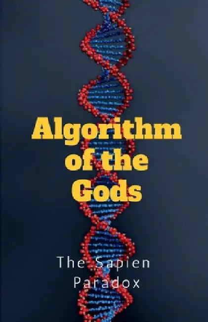 Algorithm of the Gods by The Sapien Paradox