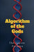 Algorithm of the Gods by The Sapien Paradox
