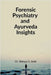 Forensic Psychiatry and Ayurveda Insights: For UG and PG Students of Ayurved by Dr Shreyas S Joshi
