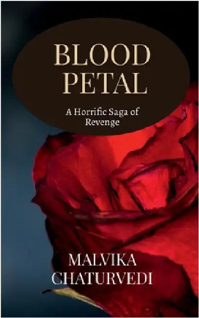 blood petal: a tale of revenge: a tale of revenge by Malvika Chaturvedi