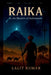 Raika: In the Shadow Of Ashrumani by Lalit Kumar