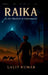 Raika: In the Shadow Of Ashrumani by Lalit Kumar
