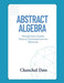 Abstract Algebra: Understanding Abstract Algebra Through Transformations and Structure by Chanchal Dass