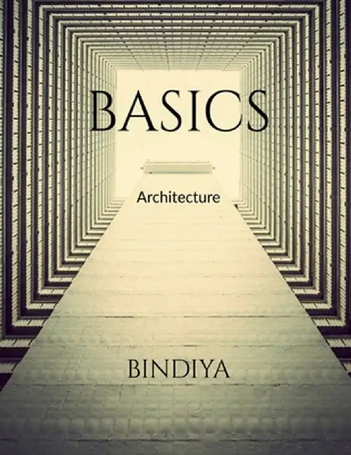 Basic Architecture by Bindiya Chaudhry