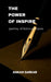 The Power of Inspire: Journey of extra ordinaries by Ankan Sarkar