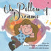 The Pillow of Dreams by Richa Kishore, Yamini Gupta