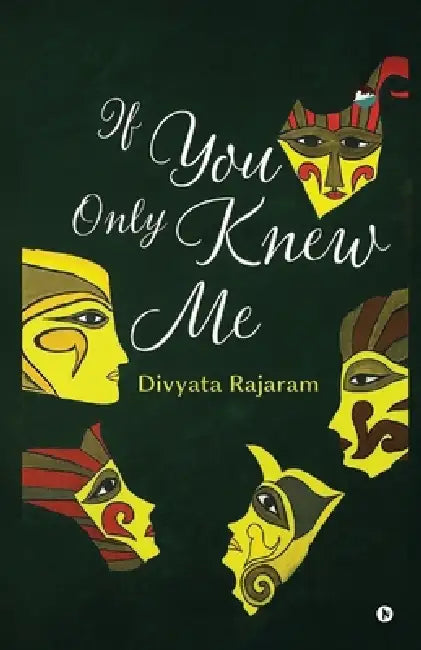 If you only knew me by Divyata Rajaram