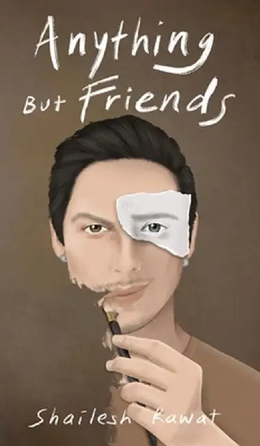 Anything But friends by Shailesh Rawat