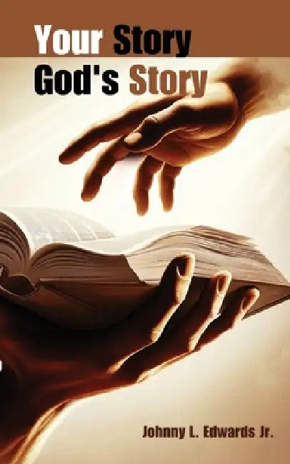 Your Story God's Story by Johnny L. Edwards