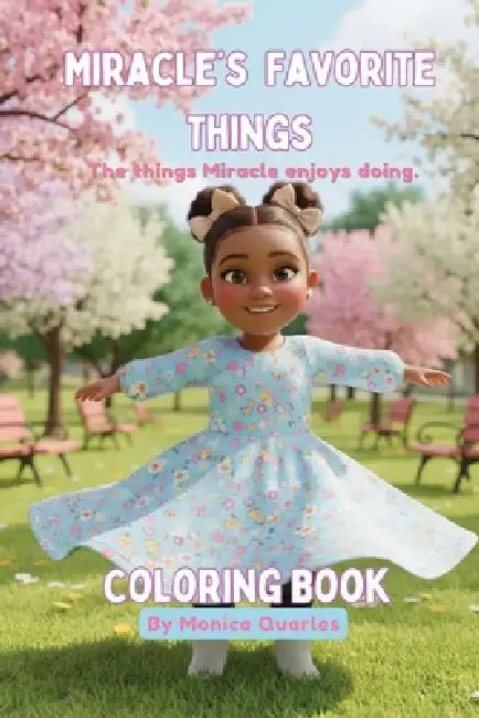 Miracle's Favorite Things: The things Miracle enjoys doing. by Monica Quarles
