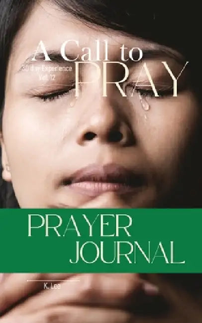 A Call to Pray: Vol 12 by K. Lee