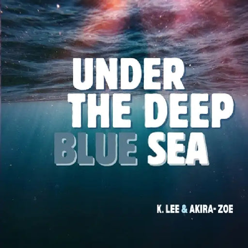 Under the Deep Blue Sea by K. Lee