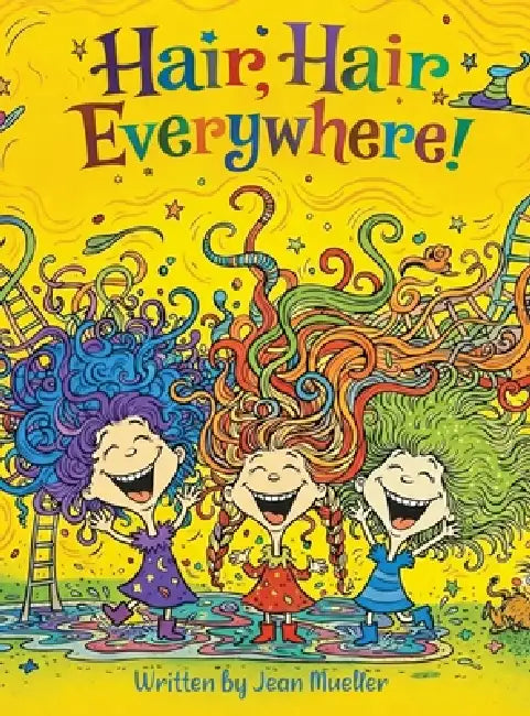 Hair, Hair Everywhere! by Jean Mueller