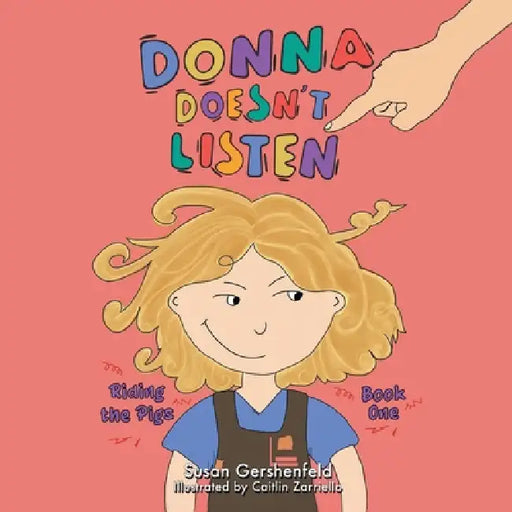 Donna Doesn't Listen: Riding the Pigs by Susan Gershenfeld, Caitlin Zarriello