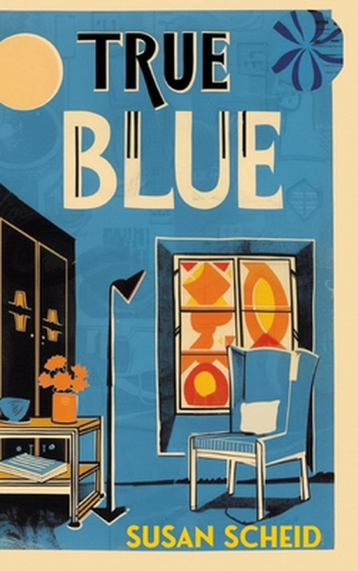 True Blue by Susan Scheid