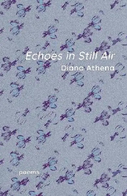 Echoes in Still Air by Diana Athena