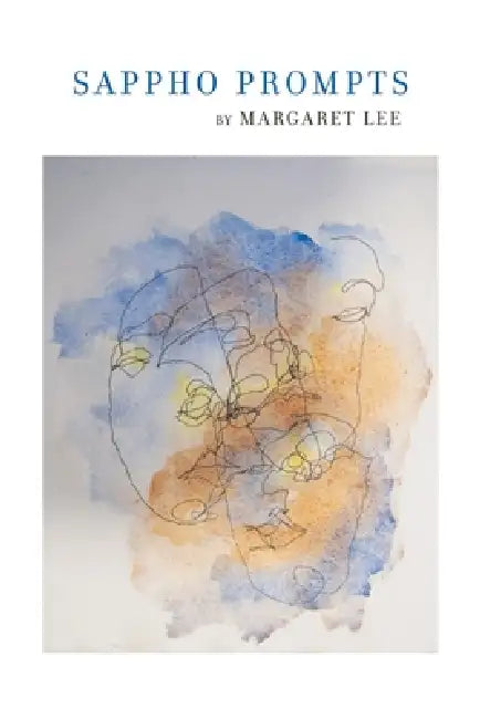 Sappho Prompts by Margaret Lee