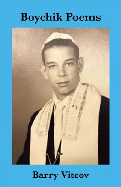 Boychik Poems by Barry Vitcov
