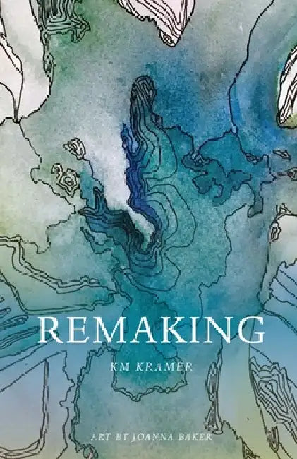 Remaking by Km Kramer