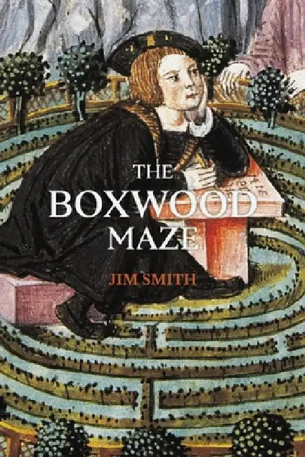 The Boxwood Maze by Jim Smith