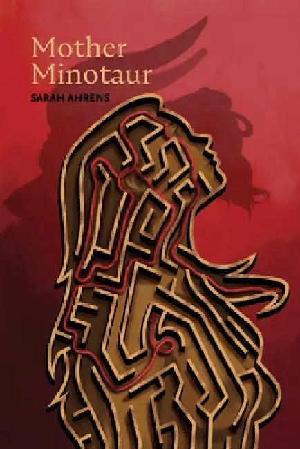 Mother Minotaur by Sarah Ahrens
