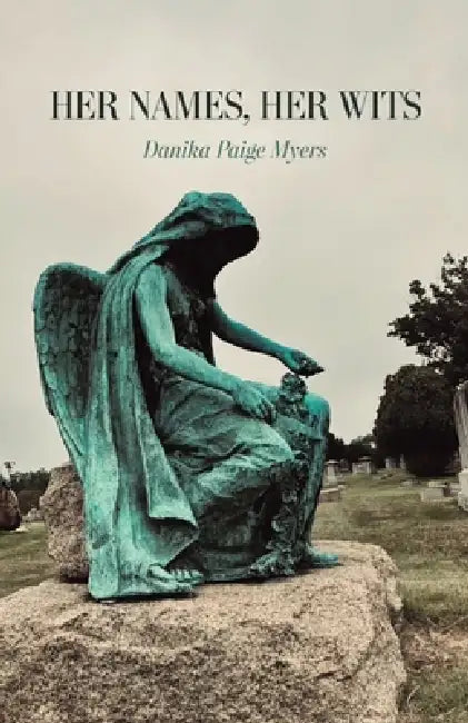 Her Names, Her Wits by Danika Paige Myers