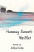 Humming Beneath the Mist by Abby Luby