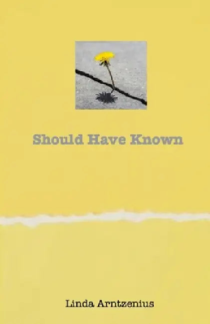 Should Have Known by Linda Arntzenius