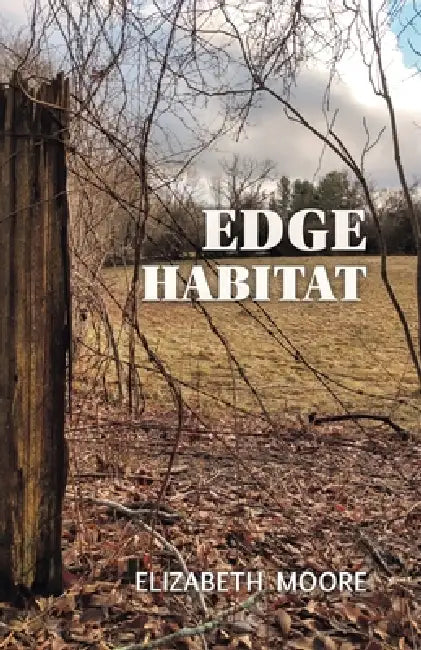 Edge Habitat by Elizabeth Moore