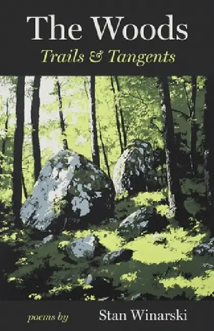 The Woods Trails & Tangents by Stan Winarski