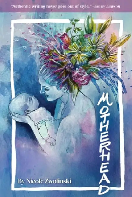 Motherhead by Nicole Zwolinski