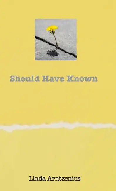 Should Have Known by Linda Arntzenius