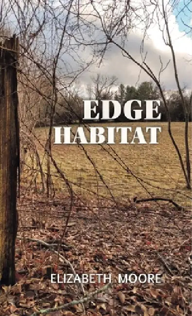 Edge Habitat by Elizabeth Moore
