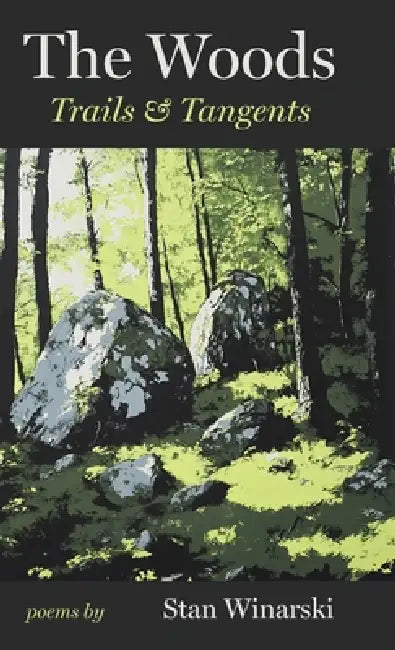 The Woods Trails & Tangents by Stan Winarski