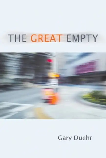 The Great Empty by Gary Duehr