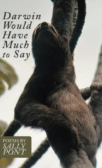 Darwin Would Have Much to Say by Sally Pont