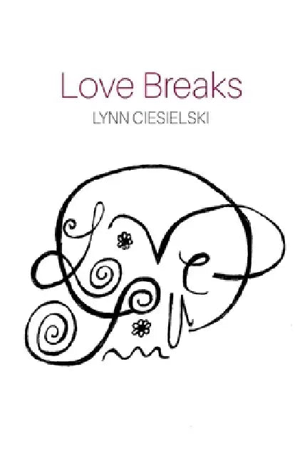 Love Breaks by Lynn Ciesielski