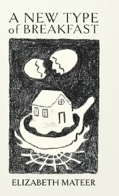 A New Type of Breakfast by Elizabeth Mateer