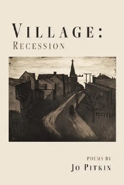 Village: Recession by Jo Pitkin