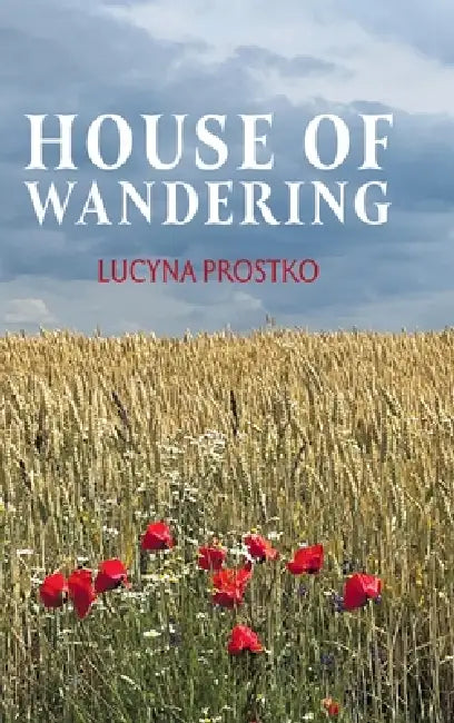 House of Wandering by Lucyna Prostko