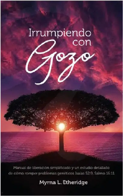 Irrumpiendo con gozo by Etheridge, Myrna L.