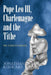 Pope Leo III, Charlemagne and the Tithe: The Code of Silence by Jonathan Kithcart