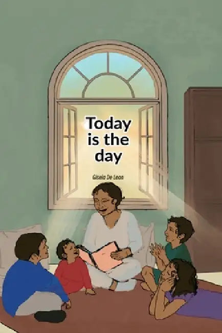 Today Is The Day by Gisela De Leon