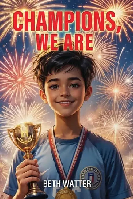 Champions, We Are by Beth Watter