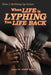 When Life is Lyphing you Life Back by Jasper Manning
