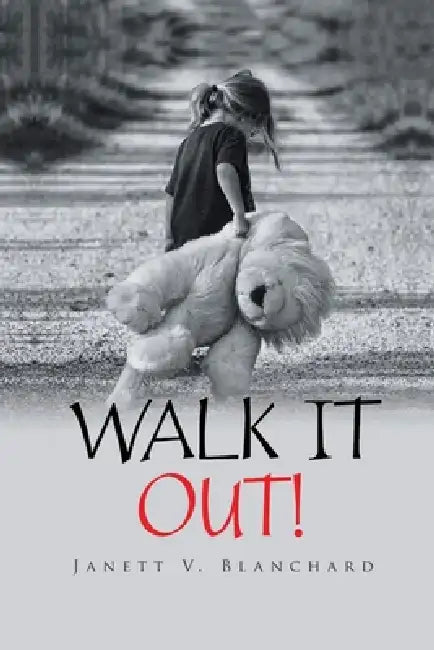 Walk It Out! by Janett Blanchard